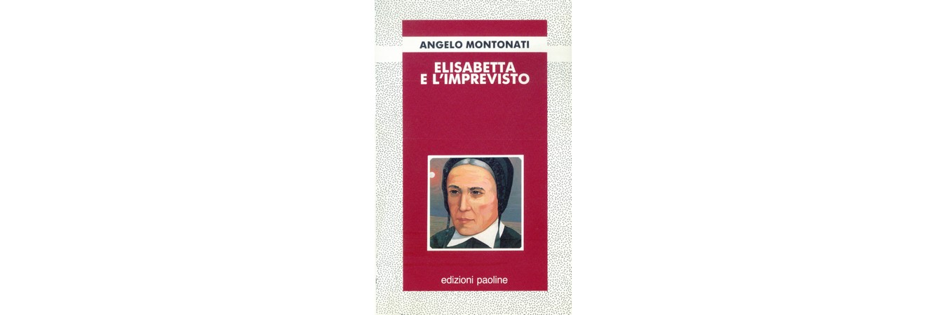 Elisabetta e l’Imprevisto di Angelo Montonati﻿