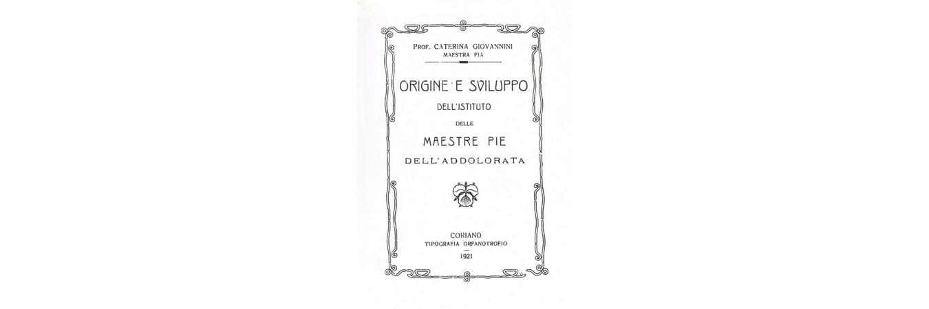 Origine e sviluppo dell’Istituto delle Maestre Pie dell’Addolorata di Caterina Giovannini﻿